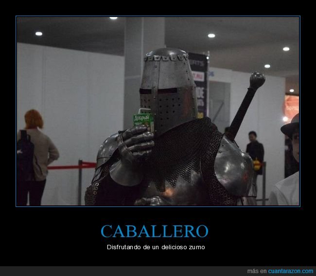caballero,yelmo,zumo,pajita