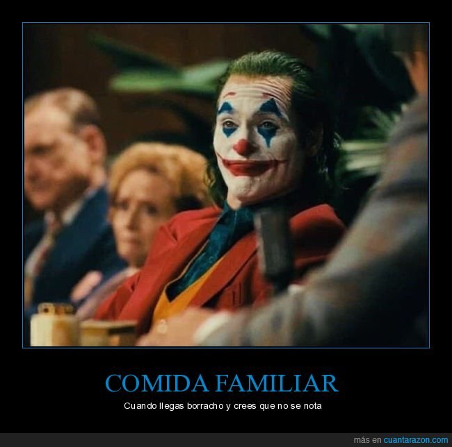 llegar,borracho,comida,familia,notarse,joker