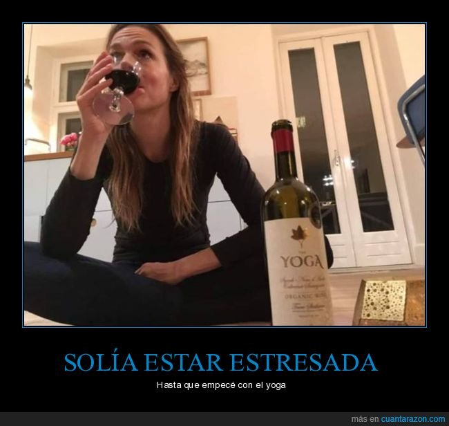 estresada,yoga,vino