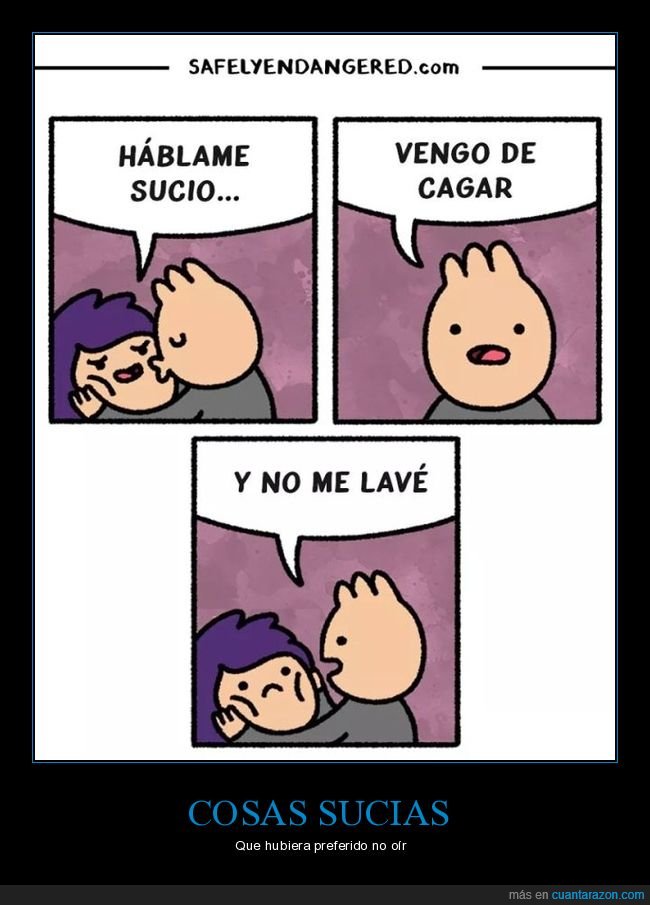 hablar,sucio,cagar,lavarse las manos