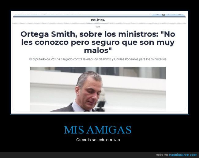 amigas,novio,ortega smith,ministros,conocer,malos,políticos