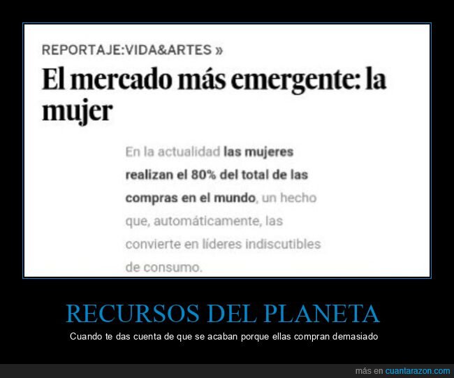 comprar,demasiado,mujeres,recursos,planeta