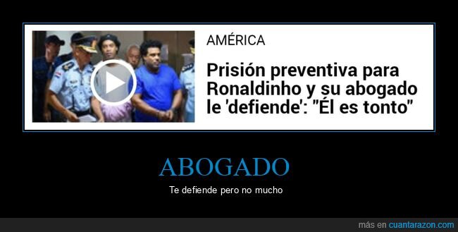 abogados,ronaldinho,tontos