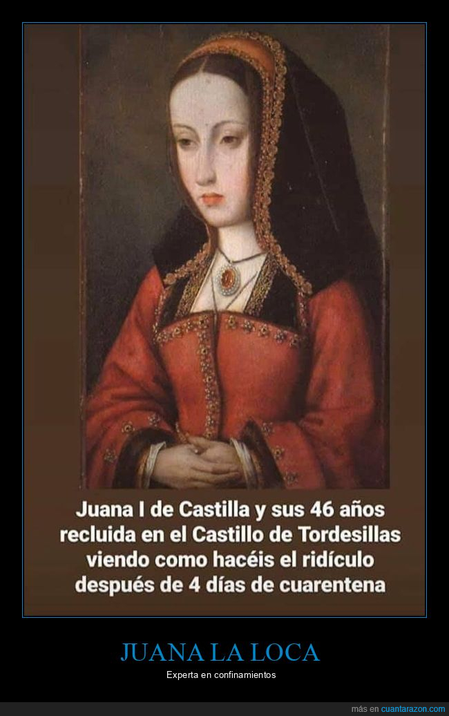 juana la loca,recluida,tordesillas,cuarentena,coronavirus