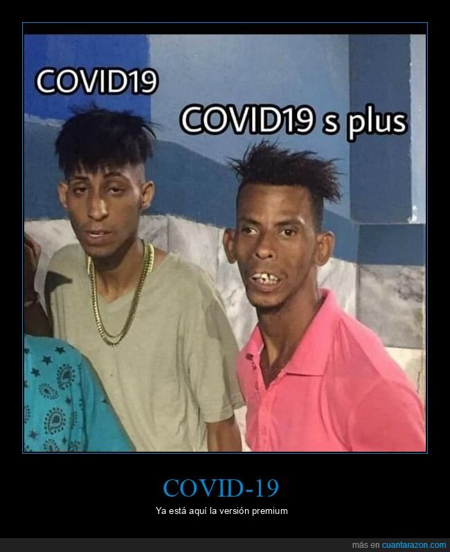 covid19,covid19 s plus,careto,caretos,wtf
