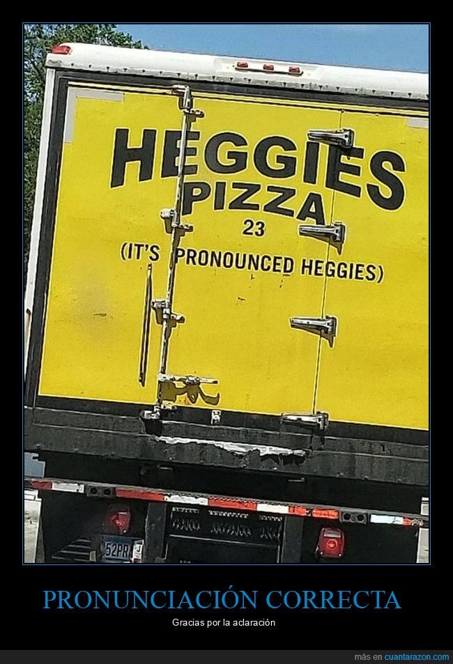 camión,pizza,heggies,pronunciación