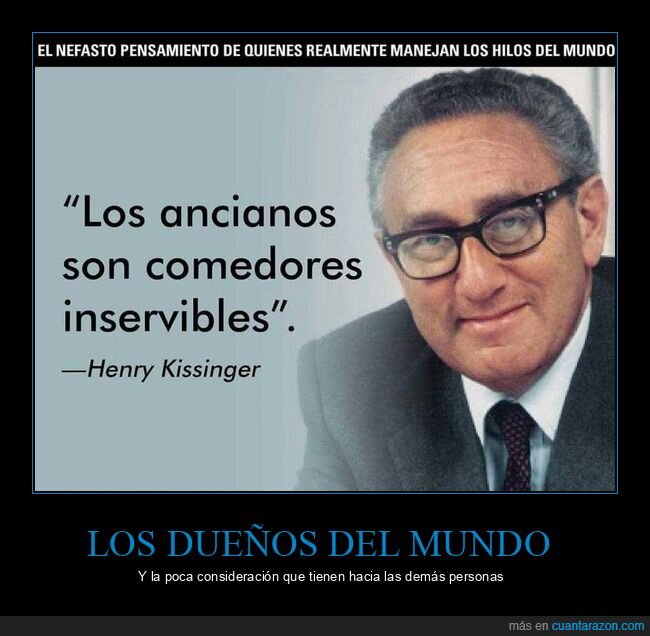 henry kissinger,ancianos,inservibles
