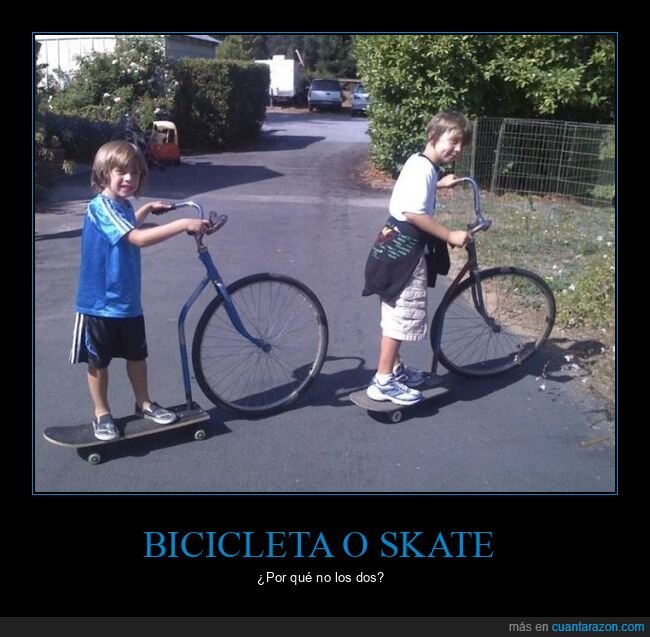 bicicleta,skate,wtf