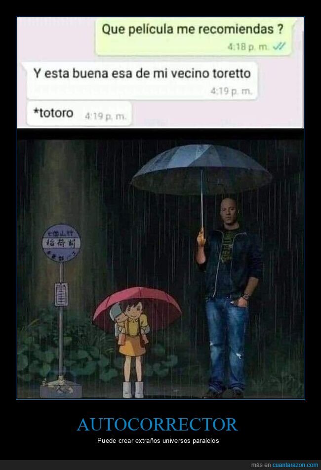 autocorrector,mi vecino totoro,película,recomendar,toretto,whatsapp