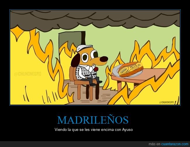 fuego,it's fine,madrid,ayuso