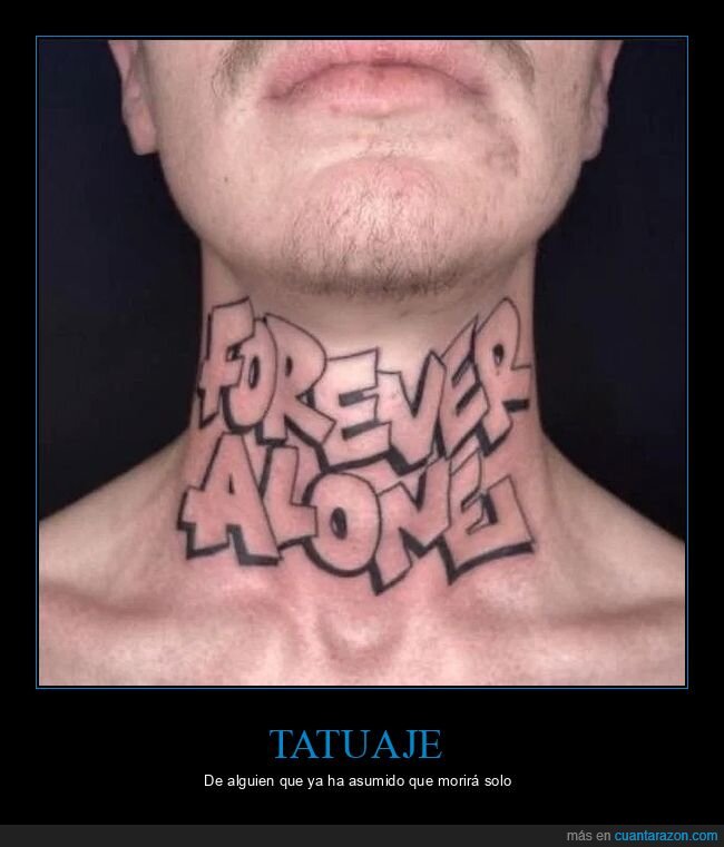 forever alone,tattoo,wtf