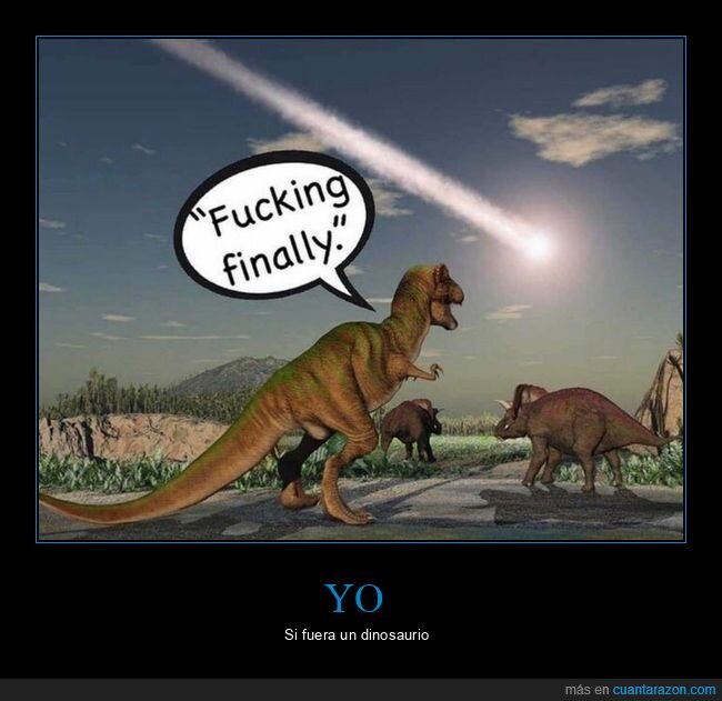 fin del mundo,por fin,dinosaurio