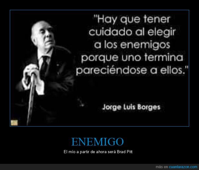 Borges,citas,enemigos,parecerse