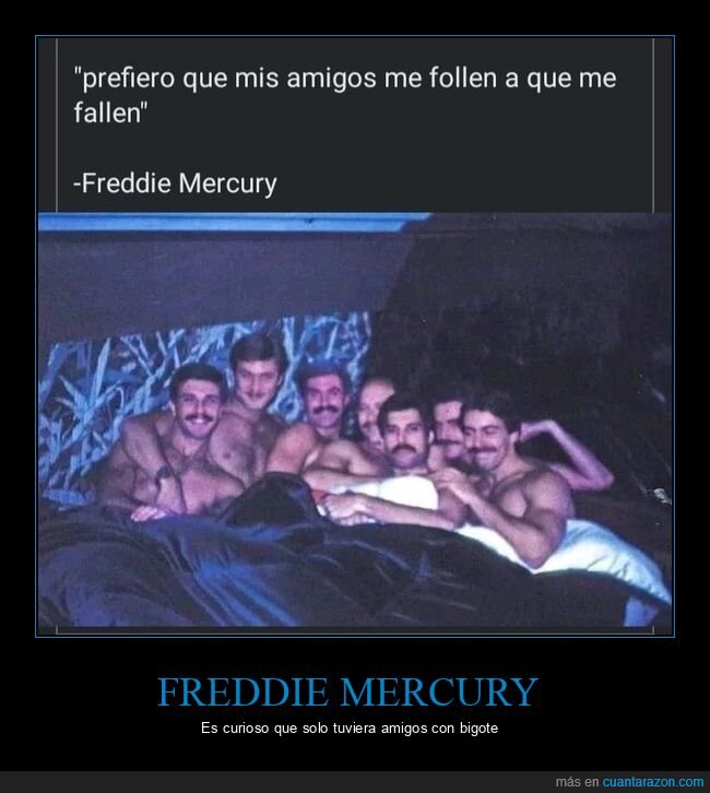 amigos,fallar,freddie mercury