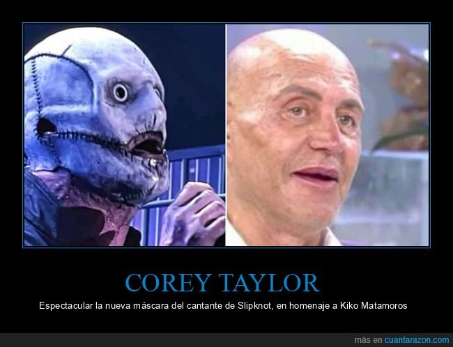 corey taylor,kiko matamoros,máscara,slipknot