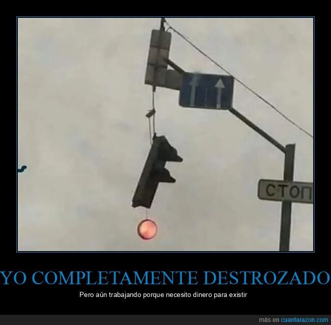 destrozado,dinero,existir,semáforo,trabajando