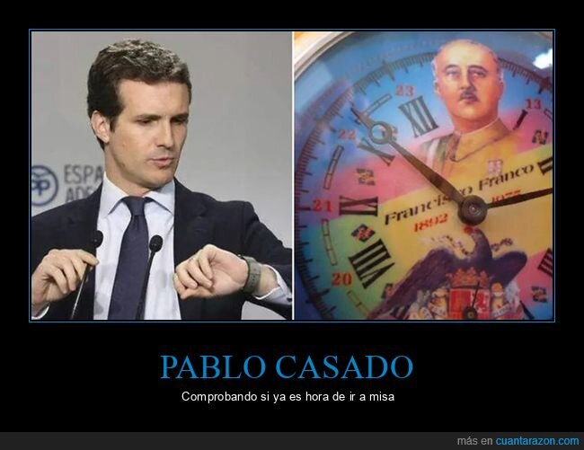 absurder,franco,misa,pablo casado,políticos,reloj