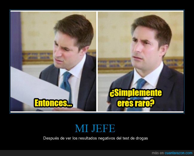 jefe,drogas,raro