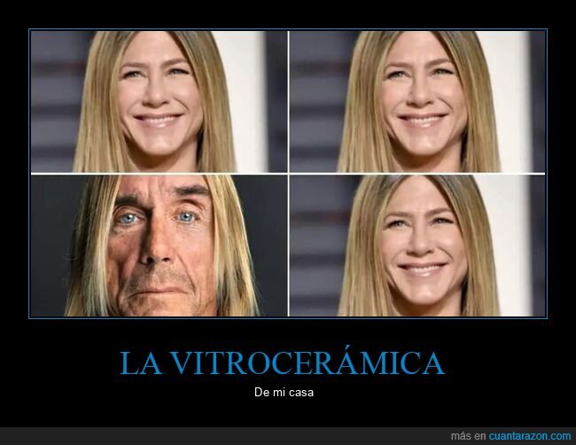 iggy pop,jennifer aniston,vitrocerámica