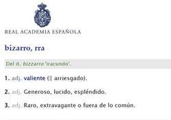 Enlace a Por fin podemos decir que bizarro significa raro en castellano