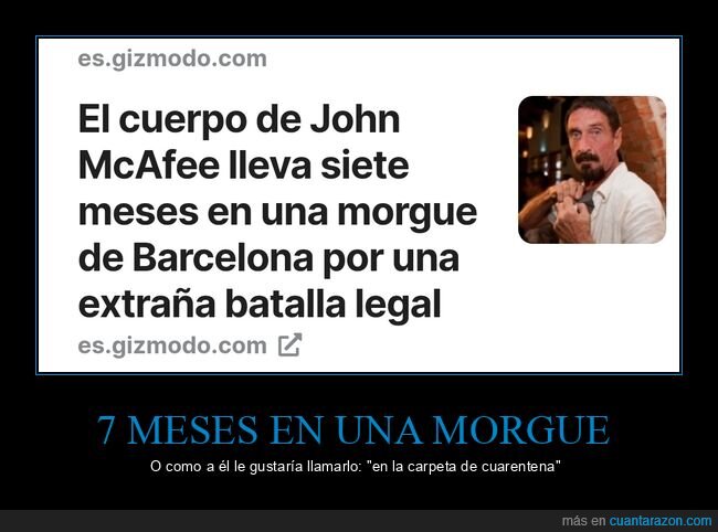 carpeta de cuarentena,cuerpo,john mcafee,morgue