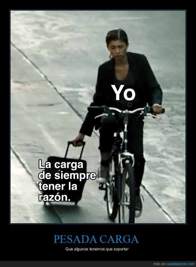 carga,tener razón