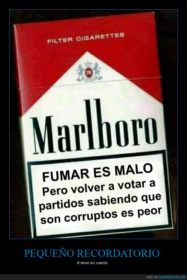 fumar,malo,votar,corruptos