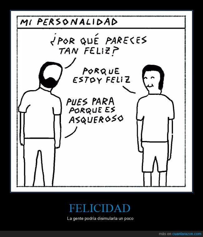 asqueroso,feliz