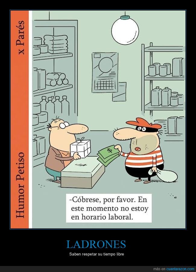 ladrón,cobrar,horario laboral