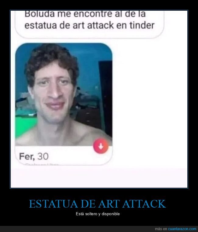 art attack,parecidos,tinder