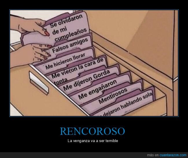 rencor,carpetas,guardar,motivos