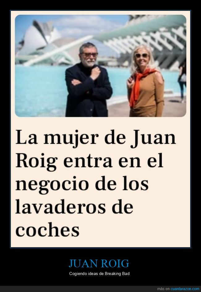 juan roig,lavaderos de coches,breaking bad