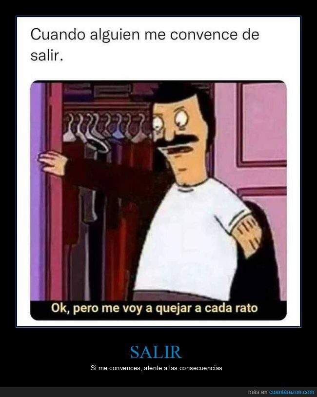 salir,convencer,quejarse