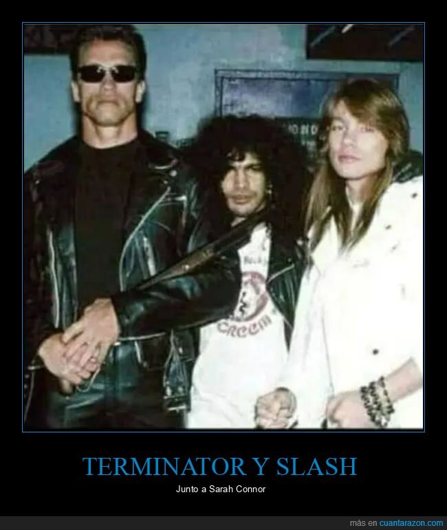 axl rose,sarah connor,slash,terminator