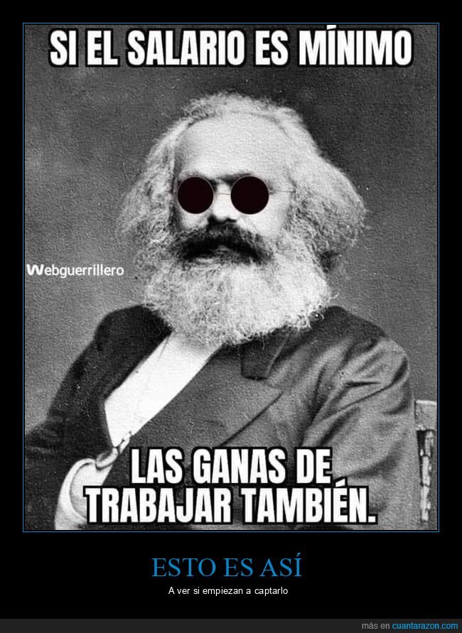 marx,salario,mínimo,ganas,trabajar