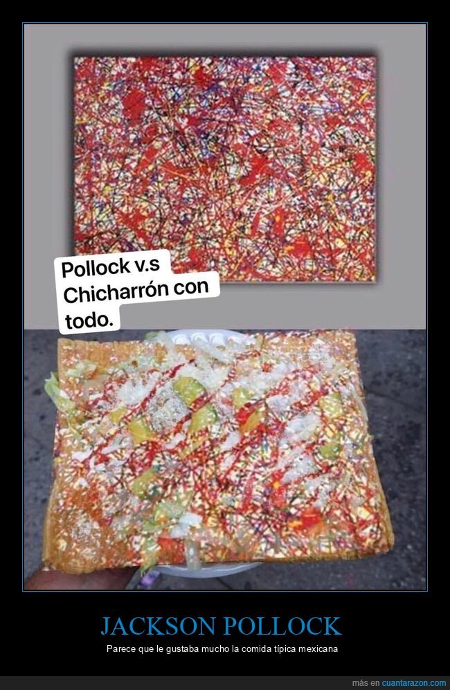 jackson pollock,chicharrón,parecidos