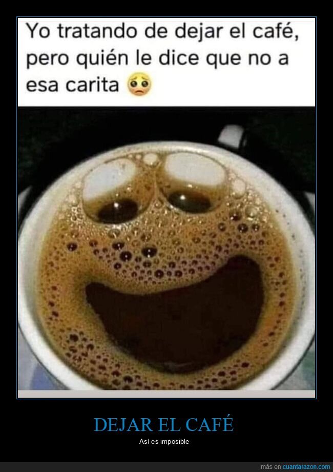 café,dejar,cara