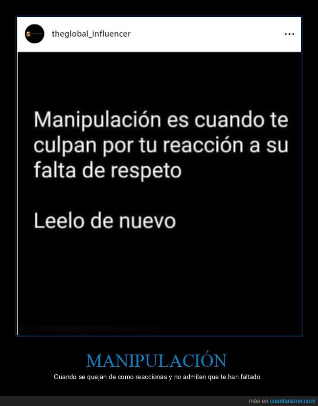 manipulación,culpar,reacción,falta de respeto