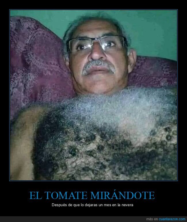 abuelo,pecho,pelo,tomate,wtf