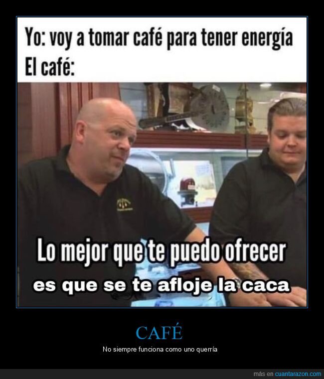 caca,café,energía,la casa de empeños