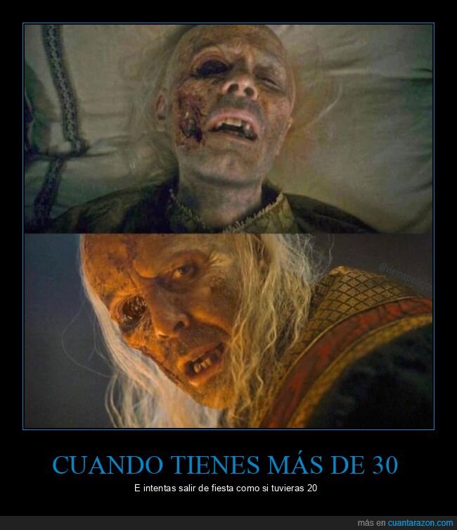 30 años,salir de fiesta,la casa del dragón