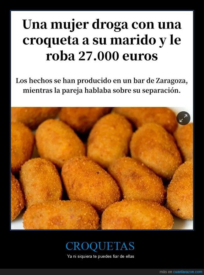 croqueta,drogar,marido,robar,wtf