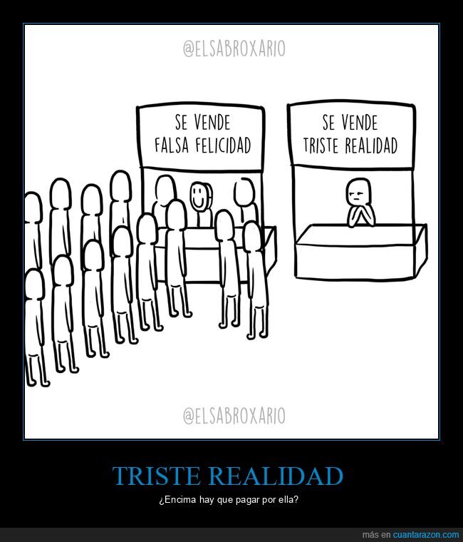 falsa felicidad,triste realidad