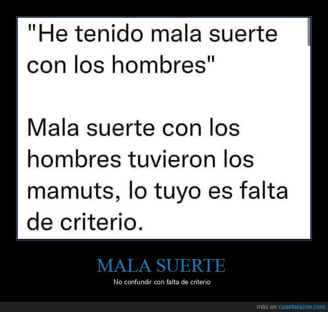 mala suerte,hombres,mamuts,criterio