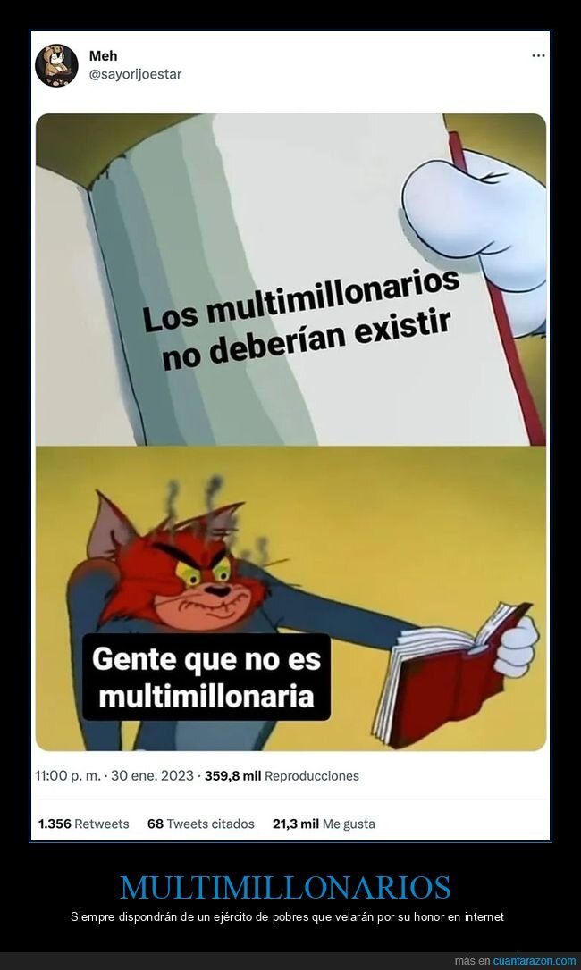 enfadarse,existir,multimillonarios