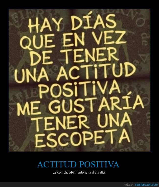 actitud positiva,escopeta