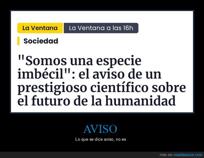 avisar,científico,especie,futuro,humanidad,imbécil