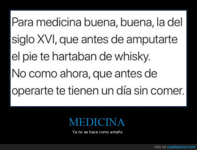 medicina,siglo xvi,whisky,operar,comer