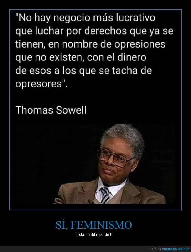 feminismo,negocio,lucrativo,thomas sowell,derechos,opresiones