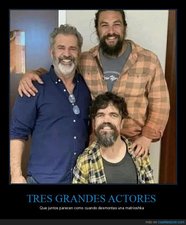 jason momoa,matrioshka,mel gibson,peter dinklage